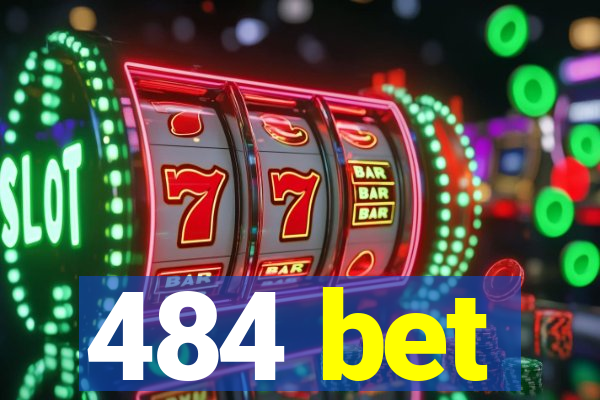 484 bet